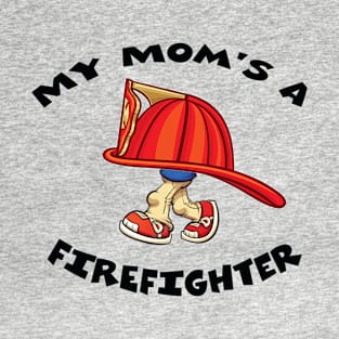 My Mom's A Firefighter T-Shirt